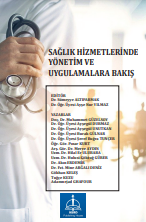SAĞLIK HİZMETLERİNDE YÖNETİM VE UYGULAMALARA BAKIŞ